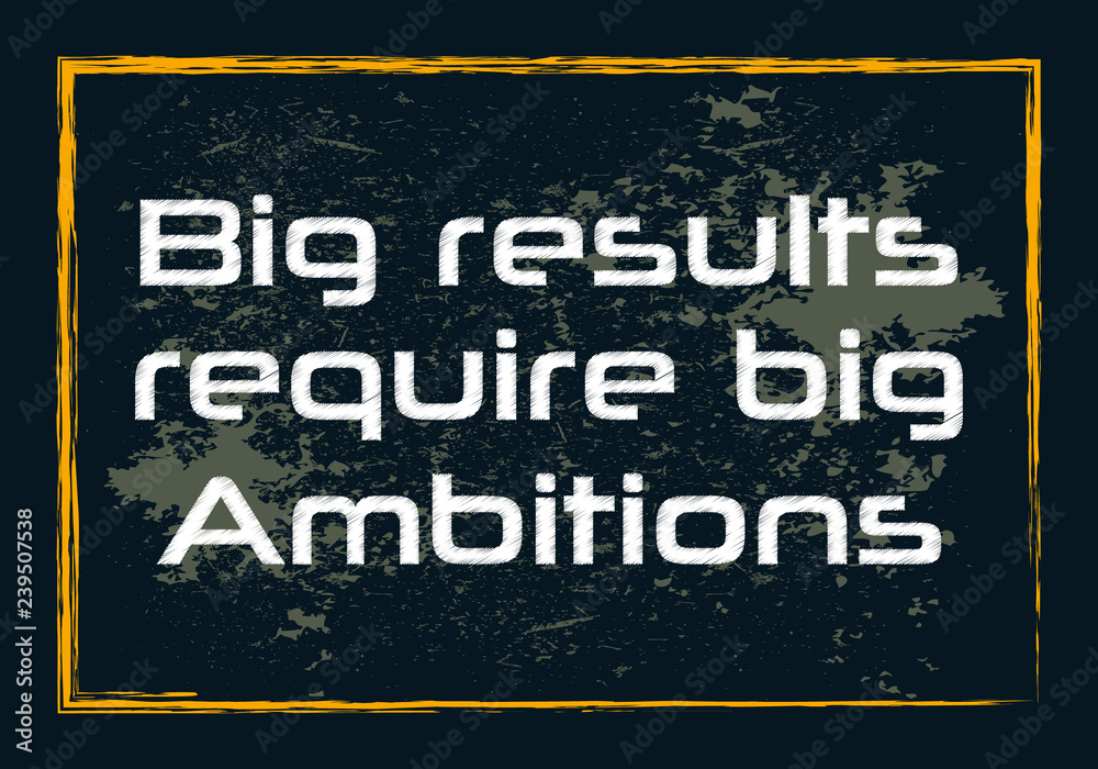 Big results require big ambitions Greek philosopher Heraclitus quote Vector illustration