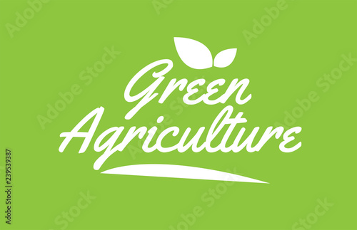 green agriculture white text word with leaf logo icon on green background