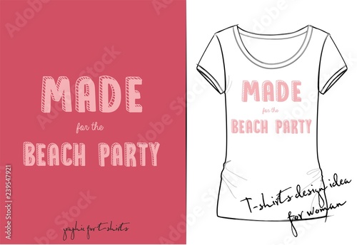 Vector t shirt of cute pink cartoon lettering made for the beach party drawn with a tablet, hand drawn imitation, 3D effect, fashion print for t shirt or pajamas for girl and woman