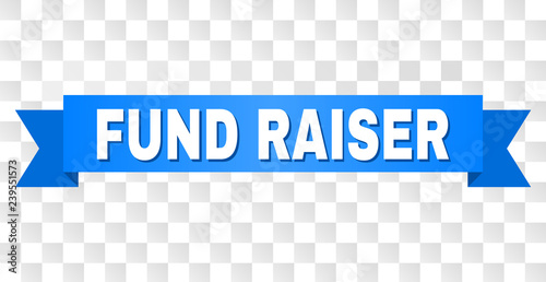 FUND RAISER text on a ribbon. Designed with white title and blue stripe. Vector banner with FUND RAISER tag on a transparent background.