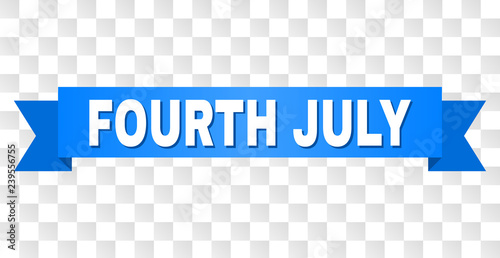 FOURTH JULY text on a ribbon. Designed with white caption and blue stripe. Vector banner with FOURTH JULY tag on a transparent background.