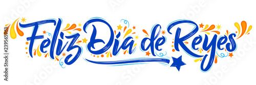Feliz Dia de Reyes, Happy Day of Kings Spanish Text, is a Traditional Latin American celebration, children receive gifts from the three wise men on January 6