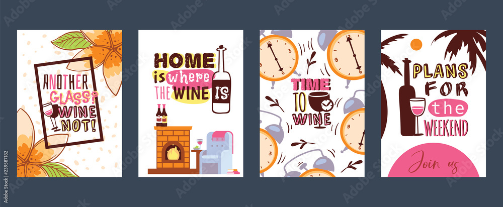 Love wine cards vector illustration. Another glass Why not Home is where the wine. Time to wine. Plans for the weekend. Join us. Invitations for parties. Advertisement for wine shop.