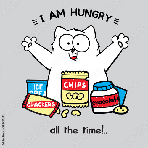 Vector cartoon hand drawn illustration of fat white cat with open arms, crazy eyes, smile face, fast food, unhealthy menu, lettering i am hungry all the time! Fashion print for pajamas or t shirt