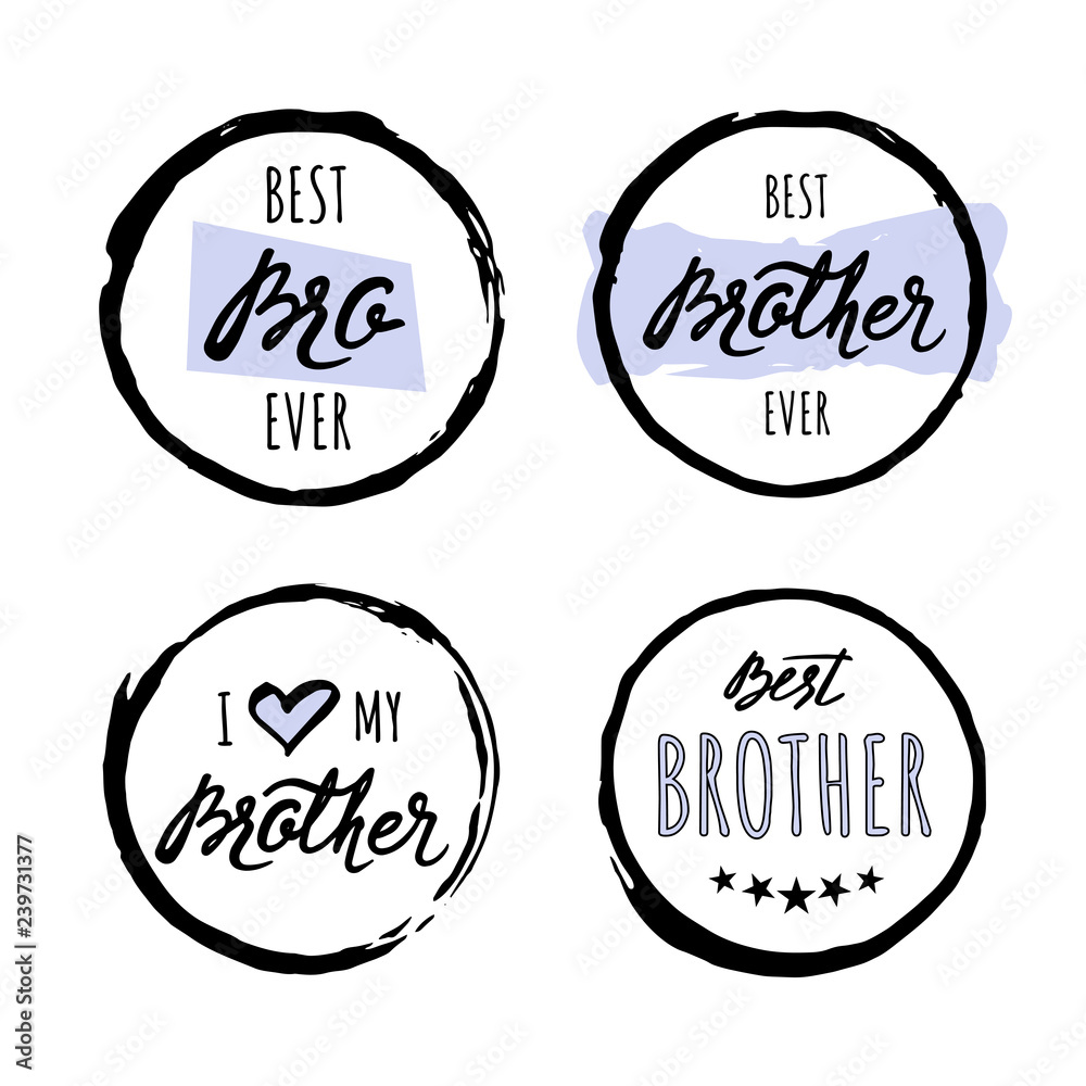 Obraz premium Set of hand drawn circles with different styles and text inside, adresses to brother. Includes lettering. Illustration for greeting cards, t-shirts, mugs aso. White background. Vector image.