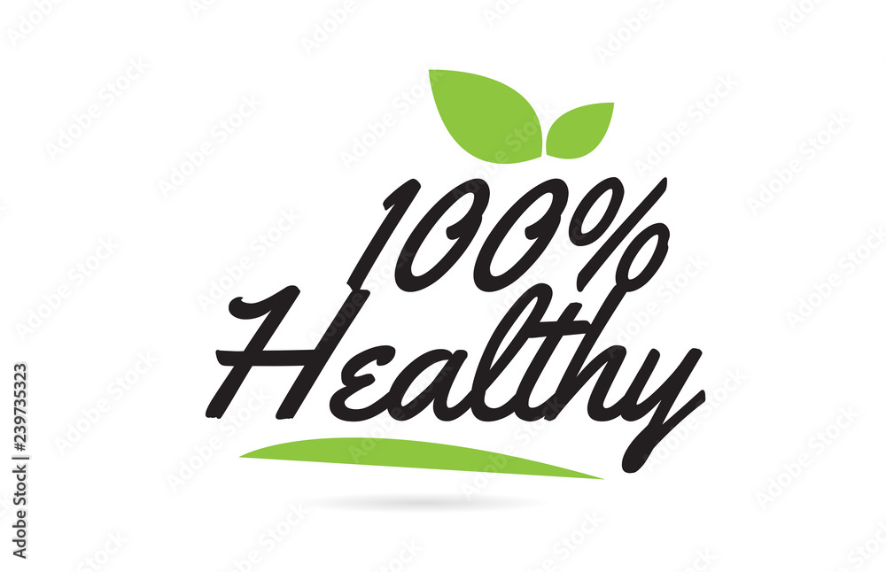 Fototapeta premium green leaf 100% Healthy hand written word text for typography logo design