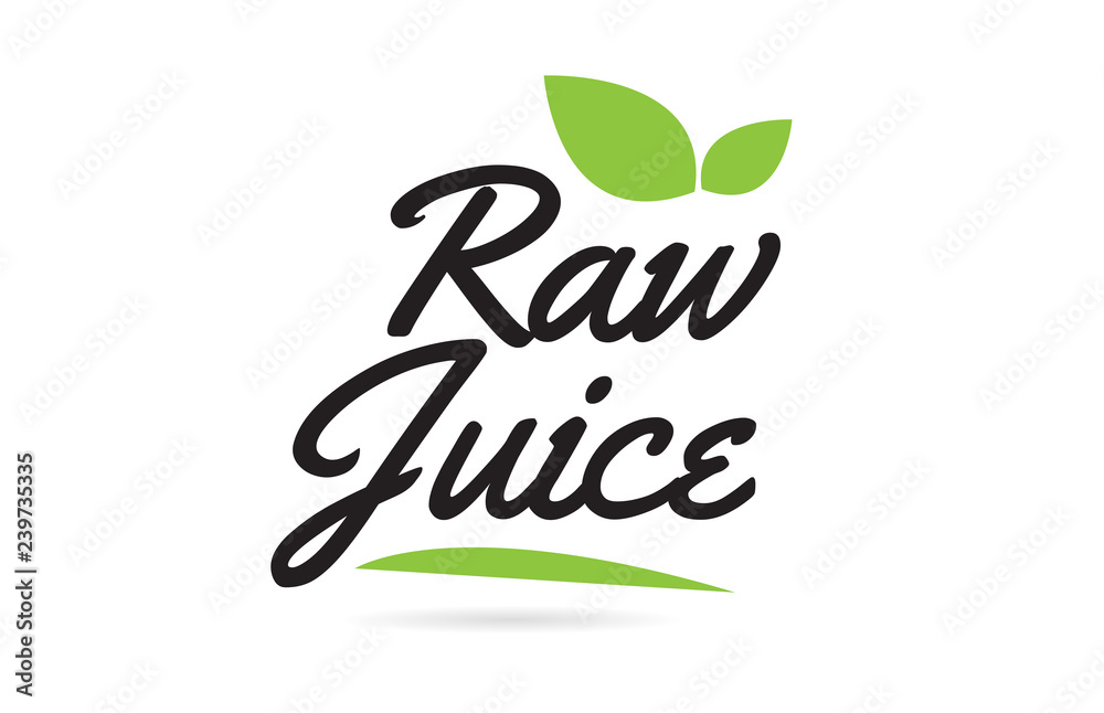 green leaf Raw Juice hand written word text for typography logo design green leaf Raw Juice hand written word text for typography logo design