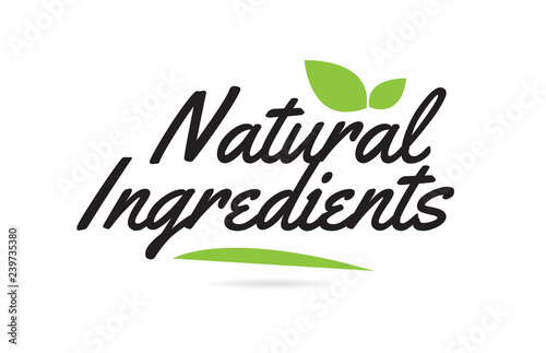 green leaf Natural Ingredients hand written word text for typography logo design