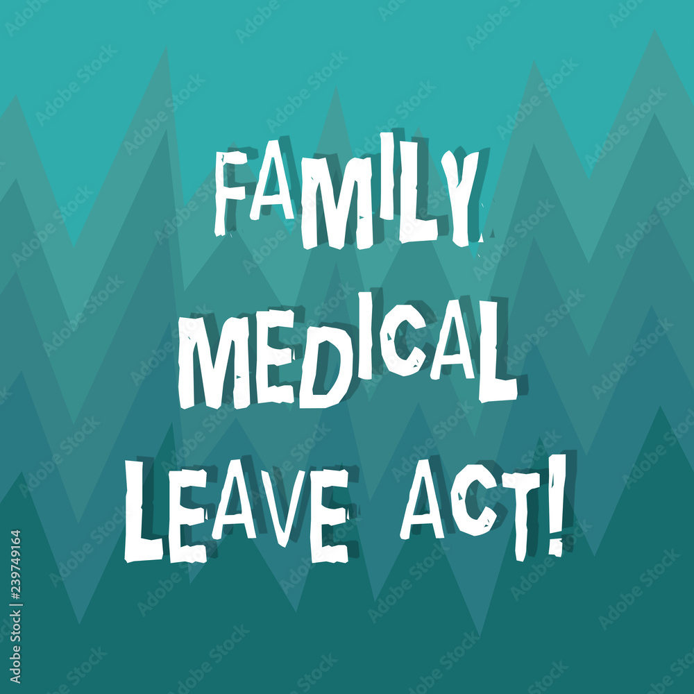 Writing note showing Family Medical Leave Act. Business photo showcasing FMLA labor law covering employees and families ZigZag Spiked Design MultiColor Blank Copy Space for Poster Ads
