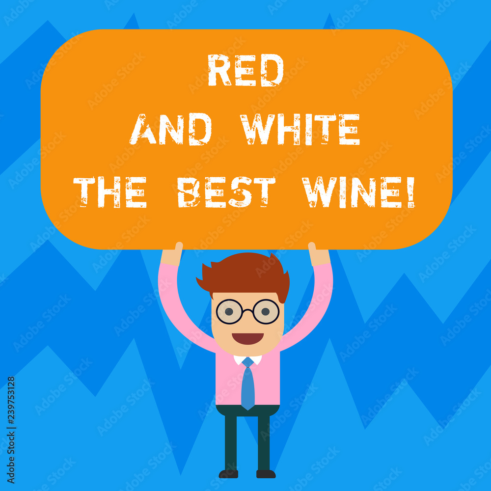 Word writing text Red And White The Best Wine. Business concept for Finest alcohol drinks Winery tasting expert Man Standing Holding Above his Head Blank Rectangular Colored Board Word writing text Red And White The Best Wine. Business concept for Finest alcohol drinks Winery tasting expert Man Standing Holding Above his Head Blank Rectangular Colored Board