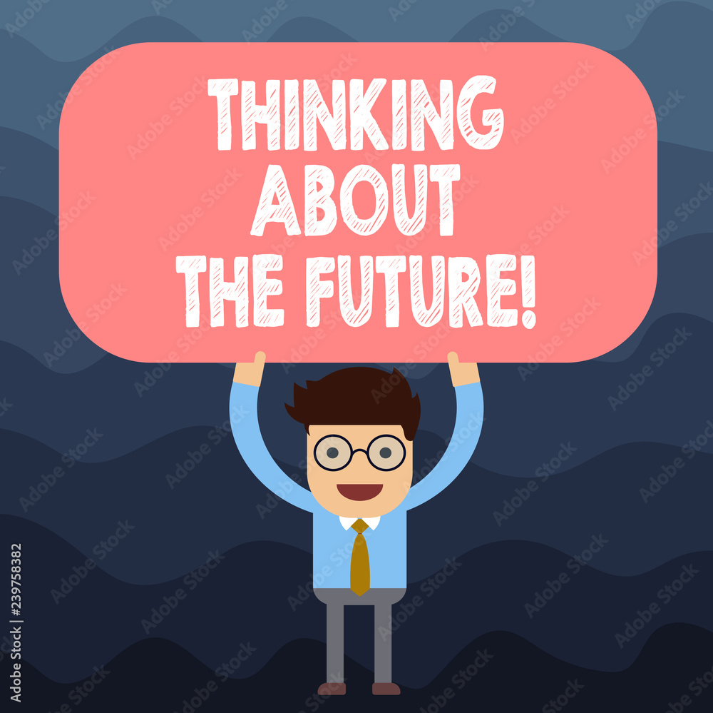 Text sign showing Thinking About The Future. Conceptual photo Making plans for tomorrow Establishing goals Man Standing Holding Above his Head Blank Rectangular Colored Board Text sign showing Thinking About The Future. Conceptual photo Making plans for tomorrow Establishing goals Man Standing Holding Above his Head Blank Rectangular Colored Board