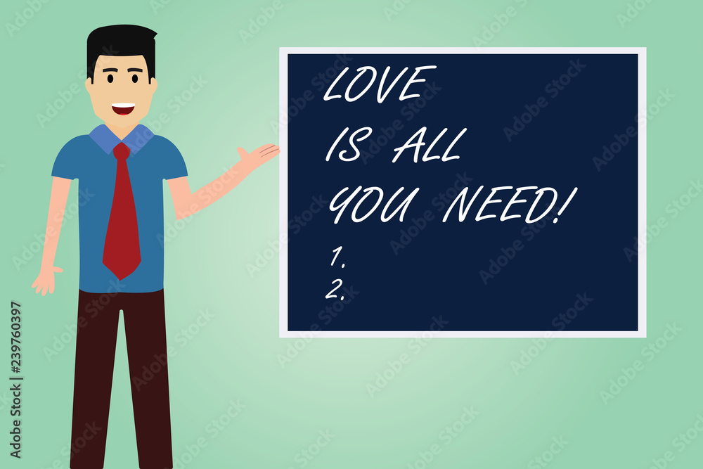 Handwriting text writing Love Is All You Need. Concept meaning Inspiration roanalysistic feelings needed motivation Man with Tie Standing Talking Presenting Blank Color Square Board photo Handwriting text writing Love Is All You Need. Concept meaning Inspiration roanalysistic feelings needed motivation Man with Tie Standing Talking Presenting Blank Color Square Board photo
