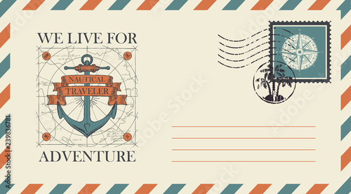 Postal envelope with postage stamp and postmark in retro style. Illustration on the theme of travel with a vintage ship anchor, old map and ribbons with words We live for adventure, Nautical traveler.