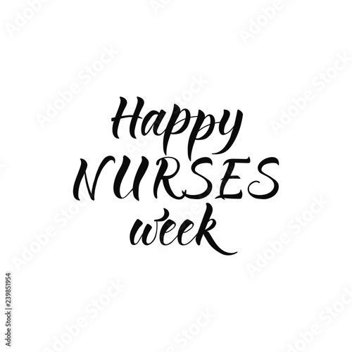 Happy nurses week. Hand drawn lettering background. Ink illustration.