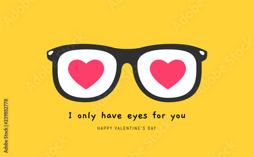 eyeglass with love eyes. "i only have eyes for you". Valentine's vector illustration