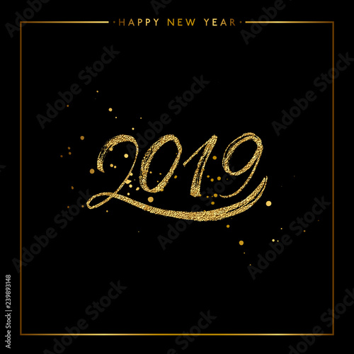 Happy New Year 2019 gold text with golden splashes isolated on black background, hand painted letter, vector christmas lettering for holiday card, poster, banner, print, invitation, handwritten