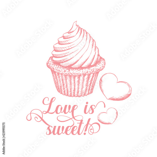 Cupcake with lettering sketch illustration. Sweet love quote calligraphy. Muffin handdrawn isolated clipart. Dating and romance doodle drawing. Valentine day greeting card  invitation  poster template