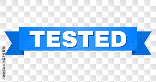 TESTED text on a ribbon. Designed with white caption and blue tape. Vector banner with TESTED tag on a transparent background.