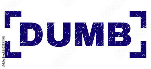 DUMB text seal print with corroded style. Text caption is placed inside corners. Blue vector rubber print of DUMB with corroded texture.