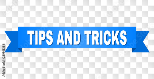 TIPS AND TRICKS text on a ribbon. Designed with white title and blue stripe. Vector banner with TIPS AND TRICKS tag on a transparent background.