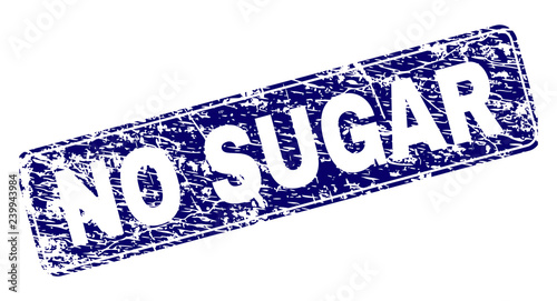 NO SUGAR stamp seal print with grunge style. Seal shape is a rounded rectangle with frame. Blue vector rubber print of NO SUGAR title with grunge style.