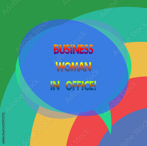Text sign showing Business Woanalysis In Office. Conceptual photo Female power Feminine empowerment Leader women Blank Speech Bubble photo and Stack of Transparent Circle Overlapping