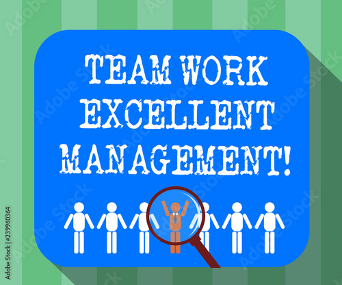 Handwriting text Team Work Excellent Management. Concept meaning Efficient Best good group direction Magnifying Glass Over Chosen Man Figure Among the Hu analysis Dummies Line Up
