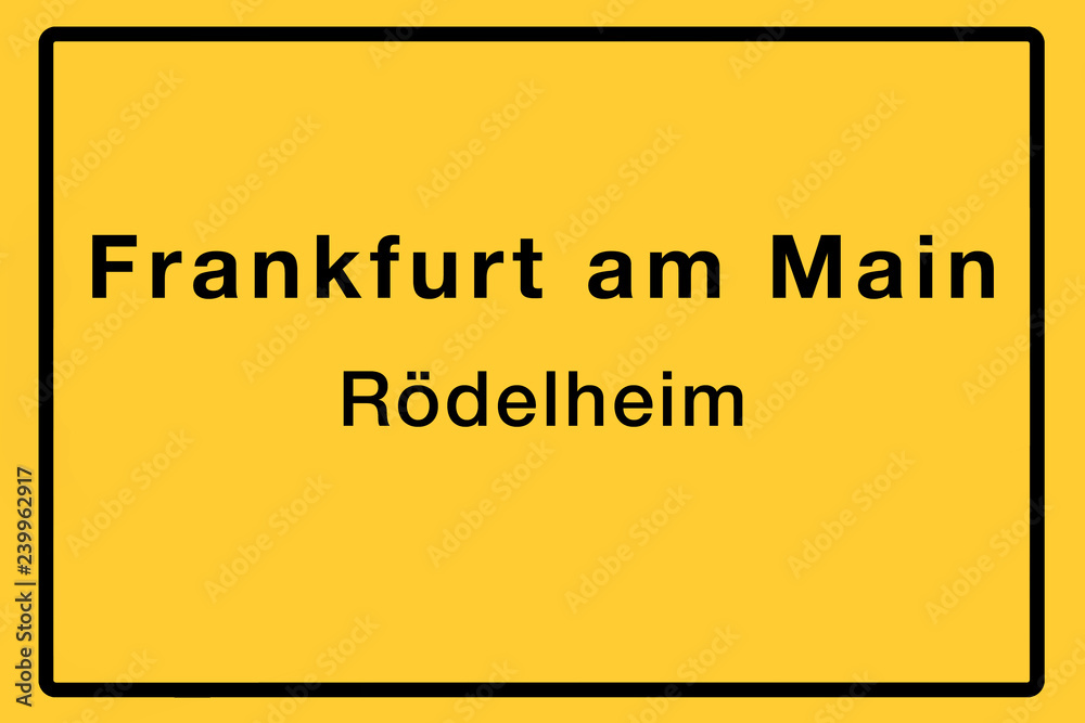 Fototapeta premium Symbolisches Ortsschild der Stadt Frankfurt am Main mit Name des einzelnen Stadtteils für z.B. örtliche Berichterstattung