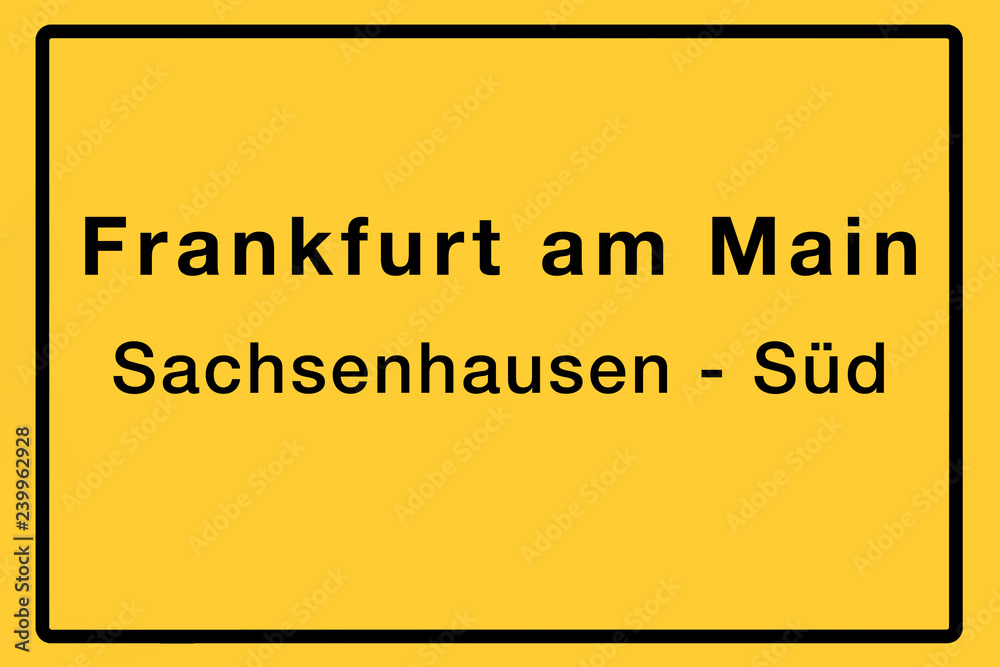 Symbolisches Ortsschild der Stadt Frankfurt am Main mit Name des einzelnen Stadtteils für z.B. örtliche Berichterstattung