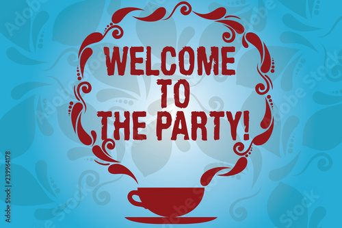Writing note showing Welcome To The Party. Business photo showcasing Greeting starting celebration fun joy happiness Cup and Saucer with Paisley Design on Blank Watermarked Space