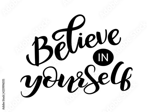 Lettering Believe in yourself. Vector illustration