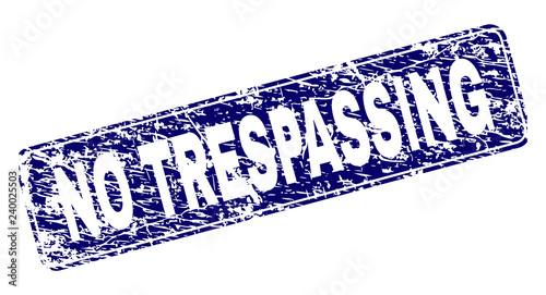 NO TRESPASSING stamp seal print with grunge texture. Seal shape is a rounded rectangle with frame. Blue vector rubber print of NO TRESPASSING label with grunge texture.