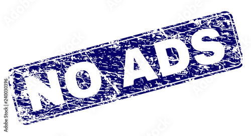 NO ADS stamp seal print with grunge style. Seal shape is a rounded rectangle with frame. Blue vector rubber print of NO ADS title with dirty style.
