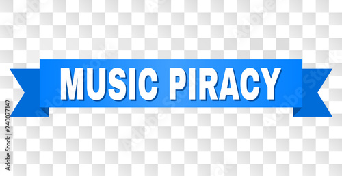 MUSIC PIRACY text on a ribbon. Designed with white caption and blue stripe. Vector banner with MUSIC PIRACY tag on a transparent background.