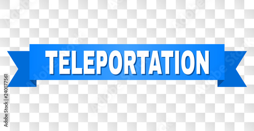 TELEPORTATION text on a ribbon. Designed with white title and blue stripe. Vector banner with TELEPORTATION tag on a transparent background.