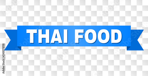THAI FOOD text on a ribbon. Designed with white caption and blue tape. Vector banner with THAI FOOD tag on a transparent background.