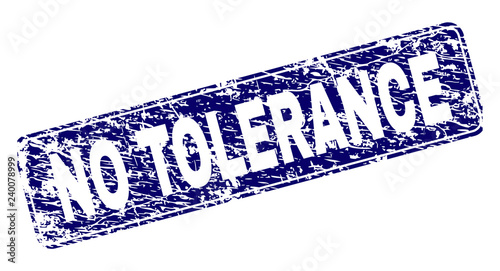 NO TOLERANCE stamp seal watermark with grunge style. Seal shape is a rounded rectangle with frame. Blue vector rubber print of NO TOLERANCE tag with grunge style.