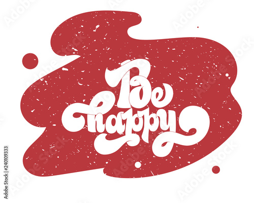 Be happy greating card hand lettering text, brush ink calligraphy, vector type design.