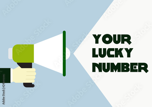 Your lucky number. Concept phrase. Hand holding megaphone