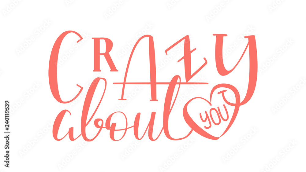 Crazy About you - Isolated on White Background Hand Drawn Lettering. Vector Illustration Quote for Valentine Day. Handwritten Inscription Phrase for Sale, Banner, Invitation.