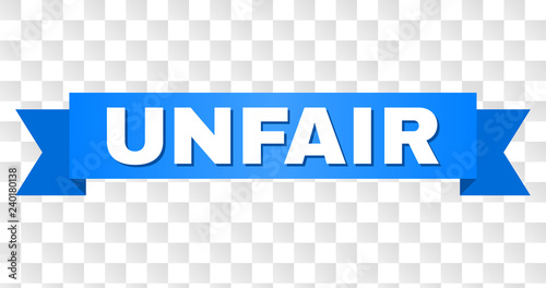 UNFAIR text on a ribbon. Designed with white title and blue tape. Vector banner with UNFAIR tag on a transparent background.