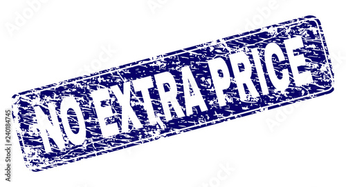 NO EXTRA PRICE stamp seal print with distress style. Seal shape is a rounded rectangle with frame. Blue vector rubber print of NO EXTRA PRICE text with dust style.