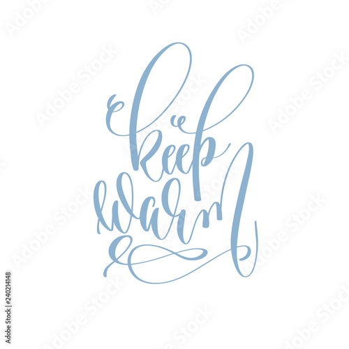 keep warm - handwritten lettering text