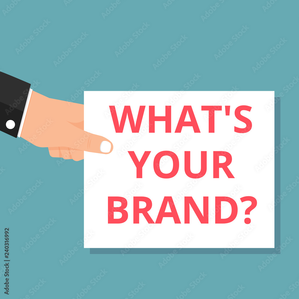 Conceptual writing showing What s is Your Brand question.