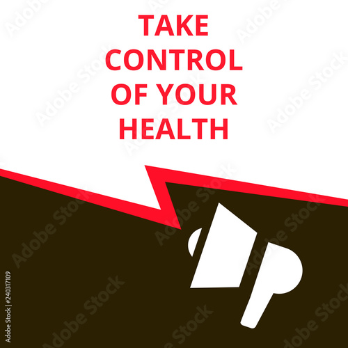 Word writing text Take Control Of Your Health.
