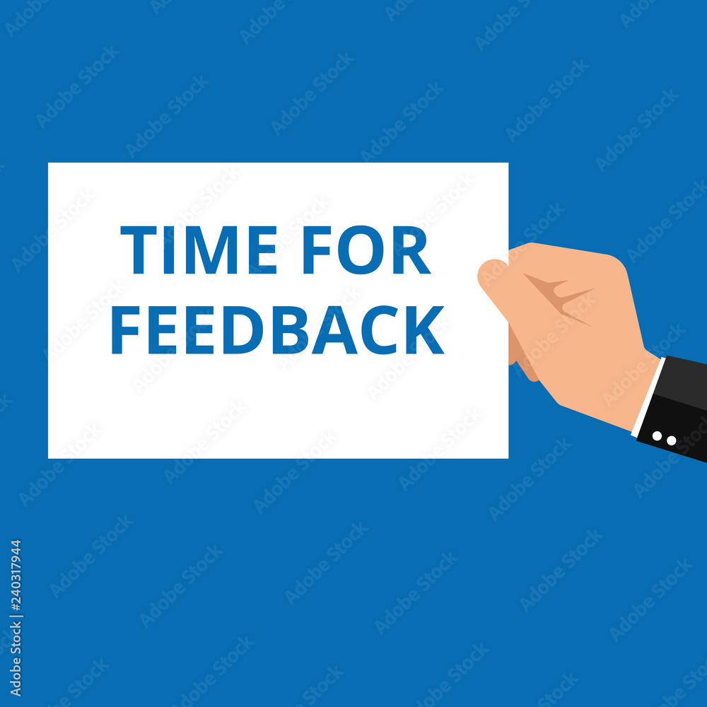 Conceptual writing showing Time For Feedback. Conceptual writing showing Time For Feedback.