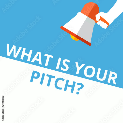 Word writing text What Is Your Pitch Question.