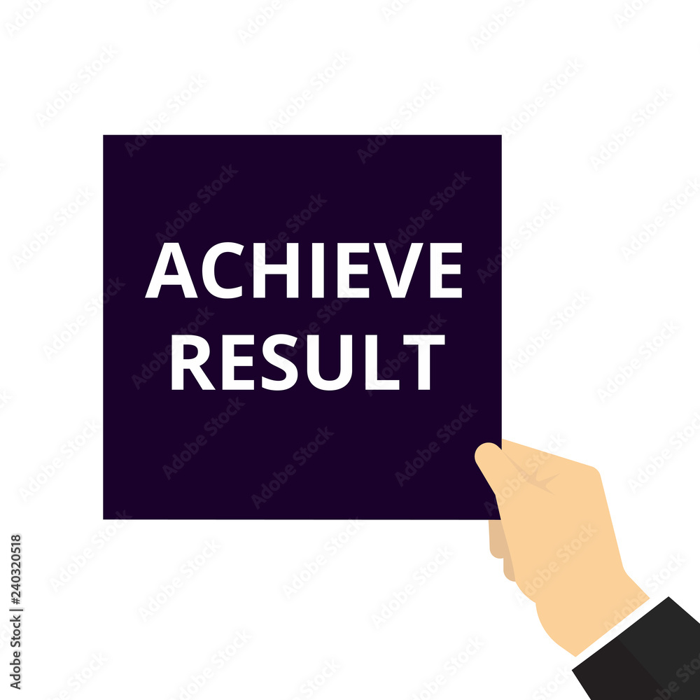 Conceptual writing showing Achieve Result. Conceptual writing showing Achieve Result.