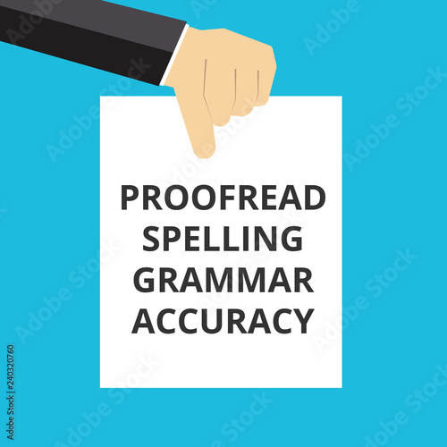 Conceptual writing showing Proofread Spelling Grammar Accuracy.