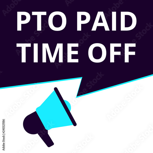 Word writing text Pto Paid Time Off.